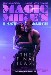 دانلود فیلم آخرین رقص جادویی مایک Magic Mike’s Last Dance 2023 ✔️ دوبله و زیرنویس فارسی