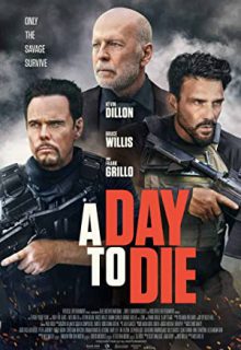 دانلود فیلم روزی برای مردن A Day to Die 2022 ✔️ دوبله و زیرنویس فارسی