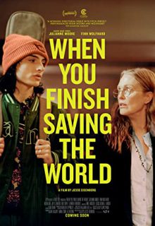 دانلود فیلم وقتی نجات جهان را تمام کردی When You Finish Saving the World 2022 ✔️ دوبله و زیرنویس فارسی