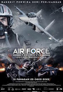 دانلود فیلم نیروی هوایی – سلاگی برنیاوا Air Force: The Movie – Selagi Bernyawa 2022 ✔️ زیرنویس فارسی