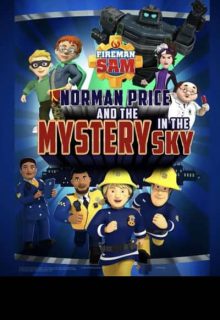 دانلود انیمیشن سام آتشنشان: نورمن پرایس و رازی در آسمان Fireman Sam: Norman Price and the Mystery in the Sky 2020 ✔️ دوبله و زیرنویس فارسی