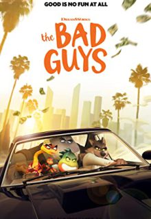 دانلود انیمیشن بچه های بد The Bad Guys 2022 ✔️ دوبله و زیرنویس فارسی