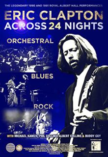 دانلود فیلم اریک کلاپتون: در سراسر 24 شب 2023 Eric Clapton: Across 24 Nights ✔️ دوبله و زیرنویس فارسی