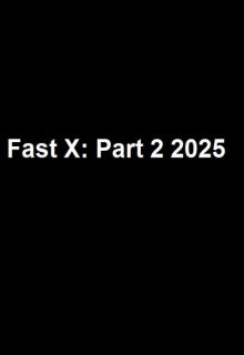 دانلود فیلم سریع و خشن 11 Fast X 2 2025 فست ایکس 2 ✔️ دوبله و زیرنویس فارسی