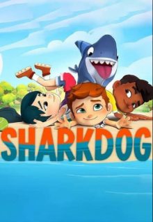 دانلود انیمیشن شارک داگ Sharkdog 1 ✔️ دوبله فارسی