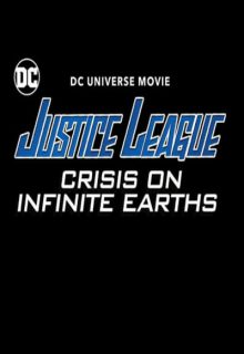 دانلود انیمیشن لیگ عدالت: بحران در زمین‌های بیکران Justice League: Crisis on Infinite Earths 2024 ✔️ دوبله و زیرنویس فارسی