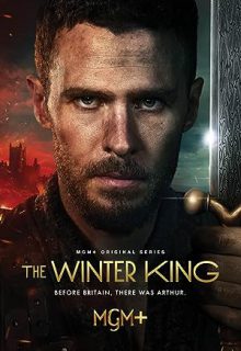 دانلود سریال پادشاه زمستان The Winter King 2023 ✔️ دوبله و زیرنویس فارسی