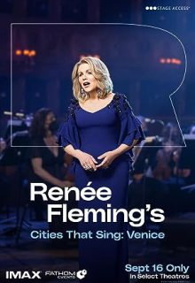 دانلود فیلم شهرهای رنه فلمینگ که آواز می خوانند: ونیز 2023 Renée Fleming’s Cities That Sing: Venice ✔️ دوبله و زیرنویس فارسی