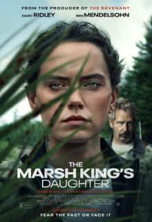 دانلود فیلم دختر مارش کینگ 2023 The Marsh King’s Daughter ✔️ دوبله و زیرنویس فارسی