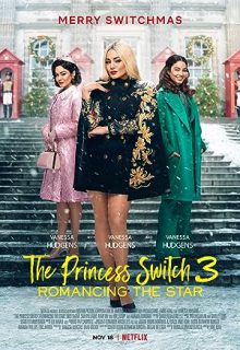 دانلود فیلم جابجایی شاهدخت قسمت ۳ 2021 The Princess Switch 3 ✔️ دوبله و زیرنویس فارسی