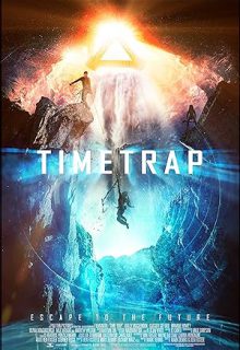 دانلود فیلم تله زمان 2017 Time Trap زیرنویس فارسی