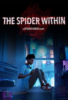 دانلود انیمیشن عنکبوتِ درون : داستانی از دنیای عنکبوتی The Spider Within: A Spider-Verse Story 2023 دوبله فارسی