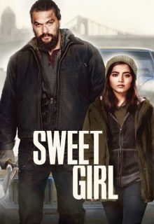 دانلود فیلم دختر شیرین 2021 Sweet Girl دوبله و زیرنویس فارسی