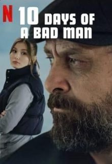 دانلود فیلم ده روز از زندگی یک مرد بد 2023 10 Days of a Bad Man زیرنویس فارسی