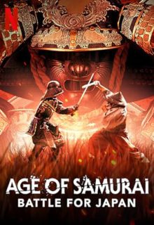 دانلود سریال عصر سامورایی نبرد برای ژاپن Age of Samurai Battle for Japan 2021 فصل اول زیرنویس فارسی