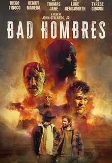 دانلود فیلم هامبرهای بد 2024 Bad Hombres زیرنویس فارسی