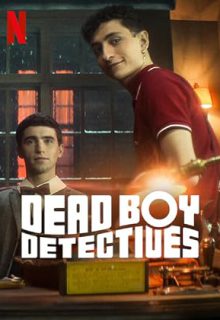 دانلود سریال کارآگاهان پسر مرده Dead Boy Detectives 2024 فصل اول با زیرنویس فارسی